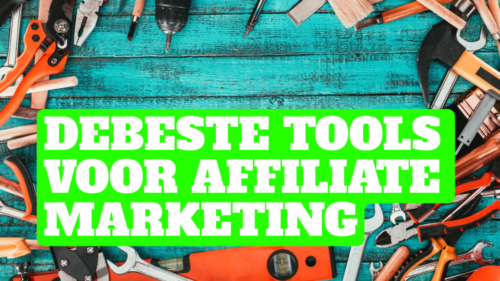 De beste affiliate marketing tools